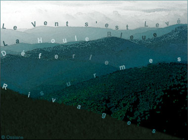 Le Vent s'est Levé, la Houle Bleue Déferle sur mes Rivages.